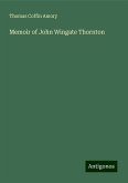 Memoir of John Wingate Thornton Memoir of John Wingate Thornton