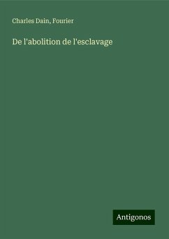 De l'abolition de l'esclavage - Dain, Charles; Fourier