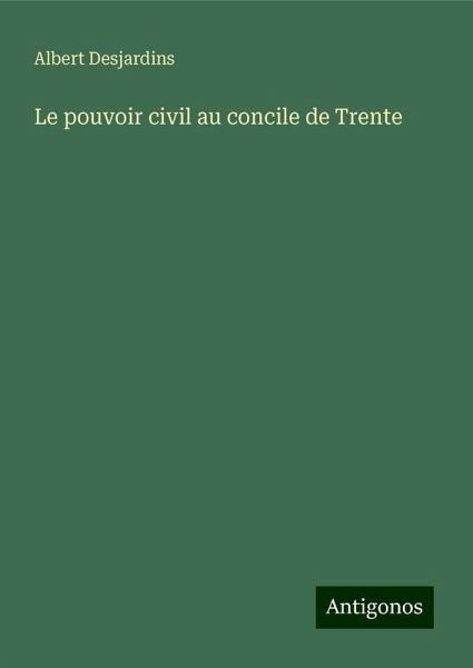 Le pouvoir civil au concile de Trente