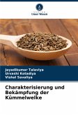 Charakterisierung und Bekämpfung der Kümmelwelke