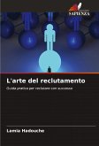 L'arte del reclutamento L'arte del reclutamento