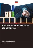 Les bases de la création d'entreprise Les bases de la création d'entreprise