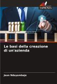Le basi della creazione di un'azienda Le basi della creazione di un'azienda