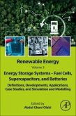 Renewable Energy - Volume 3: Energy Storage Systems - Fuel Cells, Supercapacitors, and Batteries Renewable Energy - Volume 3: Energy Storage Systems - Fuel Cells, Supercapacitors, and Batteries