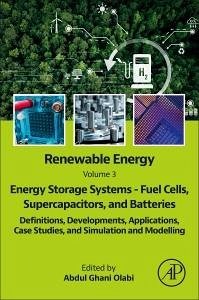 Renewable Energy - Volume 3: Energy Storage Systems - Fuel Cells, Supercapacitors, and Batteries Renewable Energy - Volume 3: Energy Storage Systems - Fuel Cells, Supercapacitors, and Batteries