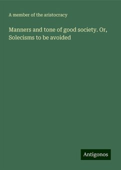 Manners and tone of good society. Or, Solecisms to be avoided - Aristocracy, A member of the