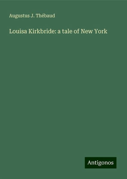 Louisa Kirkbride: a tale of New York