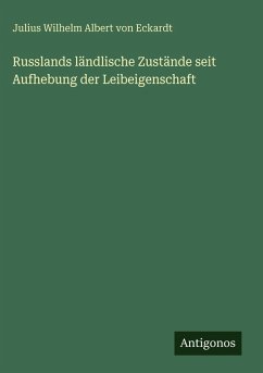 Cover Russlands ländlische Zustände seit Aufhebung der Leibeigenschaft