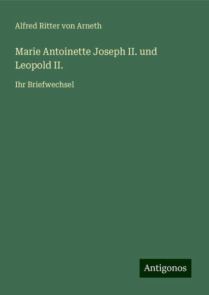 Marie Antoinette Joseph II. und Leopold II.