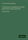 Grundriss der unorganischen Chemie gemäss den neueren Ansichten Grundriss der unorganischen Chemie gemäss den neueren Ansichten