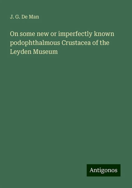 On some new or imperfectly known podophthalmous Crustacea of the Leyden Museum