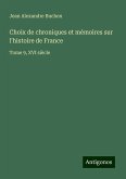 Choix de chroniques et mémoires sur l'histoire de France