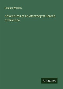 Adventures of an Attorney in Search of Practice - Warren, Samuel