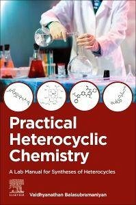 Practical Heterocyclic Chemistry - Balasubramaniyan, Vaidhyanathan