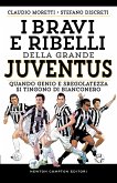 I bravi e ribelli della grande Juventus (eBook, ePUB) I bravi e ribelli della grande Juventus (eBook, ePUB)