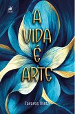 A Vida é Arte (eBook, ePUB) A Vida é Arte (eBook, ePUB)
