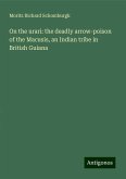 On the urari: the deadly arrow-poison of the Macusis, an Indian tribe in British Guiana