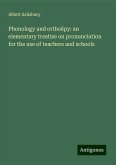 Phonology and orthoëpy: an elementary treatise on pronunciation for the use of teachers and schools Phonology and orthoëpy: an elementary treatise on pronunciation for the use of teachers and schools
