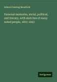 Personal memories, social, political, and literary, with sketches of many noted people, 1803-1843