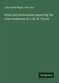 Cover Notes and memoranda respecting the Liber studiorum of J. M. W. Turner