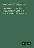 On the development of Filaria sanguinis hominis, and on the mosquito considered as a nurse