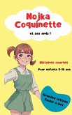 Nojka Coquinette et ses amis ! Nojka Coquinette et ses amis !