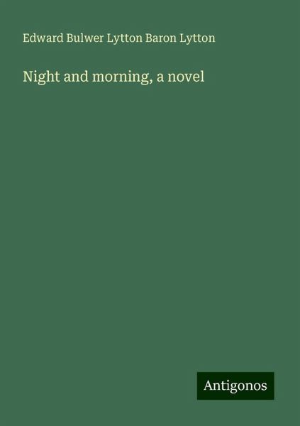 Night and morning, a novel Night and morning, a novel