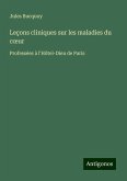 Leçons cliniques sur les maladies du c¿ur Leçons cliniques sur les maladies du c¿ur
