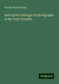 Descriptive catalogue of photographs of the Great Pyramid Descriptive catalogue of photographs of the Great Pyramid