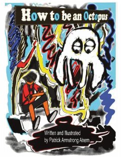 How to Be an Octopus - Ahern, Patrick Armstrong