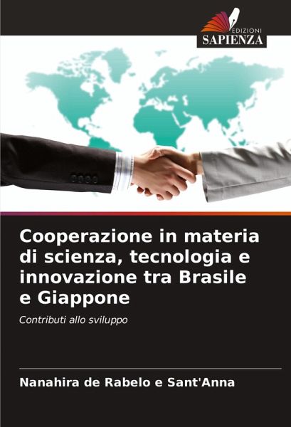 Cooperazione in materia di scienza, tecnologia e innovazione tra Brasile e Giappone Cooperazione in materia di scienza, tecnologia e innovazione tra Brasile e Giappone