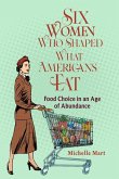 Six Women Who Shaped What Americans Eat Six Women Who Shaped What Americans Eat