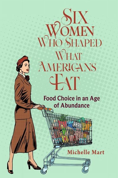 Six Women Who Shaped What Americans Eat