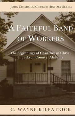 A Faithful Band of Workers - Kilpatrick, Charlie W