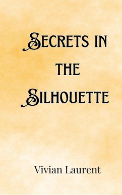 Secrets in the Silhouette - Sterling, Tobias