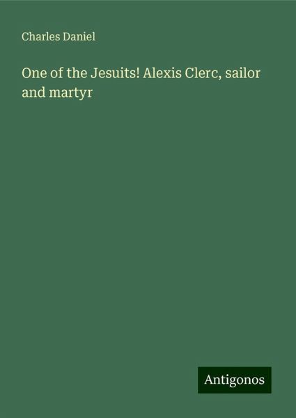 One of the Jesuits! Alexis Clerc, sailor and martyr One of the Jesuits! Alexis Clerc, sailor and martyr