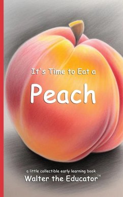 It's Time to Eat a Peach - Walter the Educator