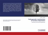 Pathogenetic mechanisms of anxious depression Pathogenetic mechanisms of anxious depression
