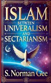 Islam Between Universalism and Sectarianism Islam Between Universalism and Sectarianism