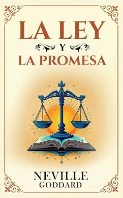 La Ley Y La Promesa - Colección Deluxe - Neville Goddard; Imaginatio Divina Media