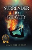 Surrender To Gravity Surrender To Gravity