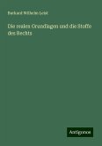 Die realen Grundlagen und die Stoffe des Rechts Die realen Grundlagen und die Stoffe des Rechts