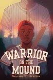 Warrior on the Mound Warrior on the Mound
