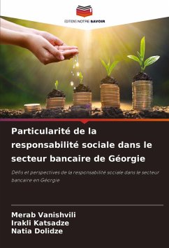 Particularité de la responsabilité sociale dans le secteur bancaire de Géorgie - Vanishvili, Merab;Katsadze, Irakli;Dolidze, Natia