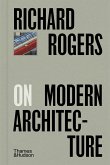 Richard Rogers on Modern Architecture Richard Rogers on Modern Architecture