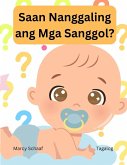 Saan Nanggaling ang Mga Sanggol? (Tagalog / English Bilingual) Where Do Babies Come From?