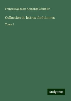 Collection de lettres chrétiennes - Gonthier, Francois Auguste Alphonse