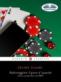 Padroneggiare Il Gioco D'Azzardo (eBook, ePUB) Padroneggiare Il Gioco D'Azzardo (eBook, ePUB)