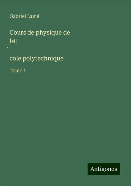 Cours de physique de le¿¿cole polytechnique Cours de physique de le¿¿cole polytechnique