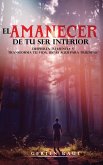 EL AMANECER DE TU SER INTERIOR